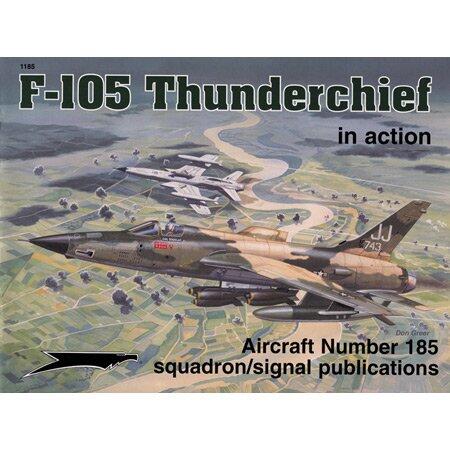 F-105 Thunderchief in Action (Aircraft No. 185)
