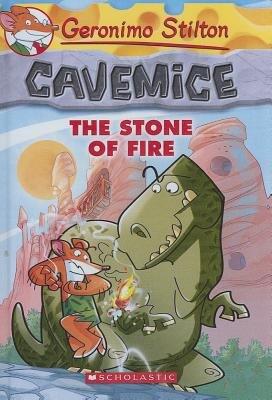 The Stone of Fire[GERONIMO STILTON CAVEMICE #01][Prebound]