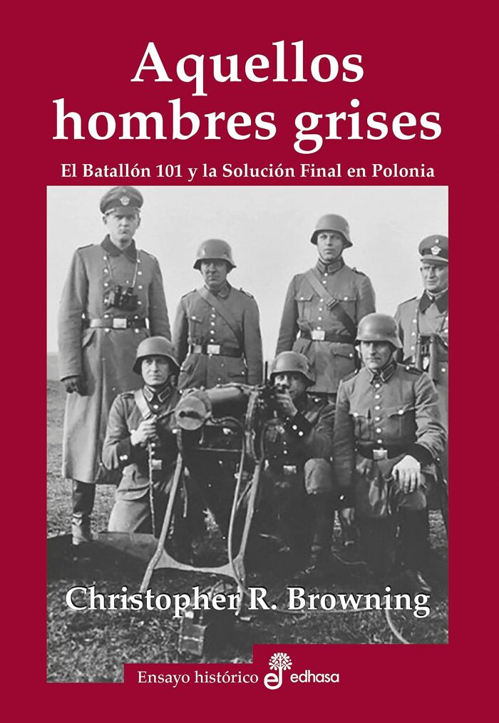 Aquellos hombres grises (edición ampliada) (Ensayo histórico)
