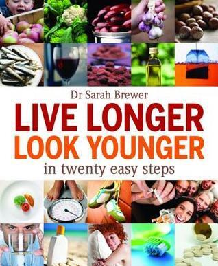 Live Longer, Look Younger: In Twenty Easy Steps [Paperback]