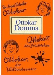Der brave Schüler Ottokar. Ottokar, das Früchtchen. Ottokar, der Weltverbesserer
