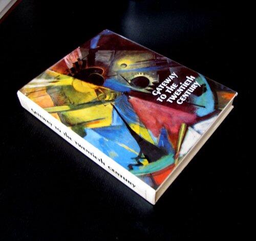 Gateway to the Twentieth Century: Art and Culture in a Changing World