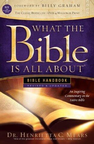 What the Bible Is All About Handbook Revised NIV Edition: An Inspiring Commentary on the Entire Bible