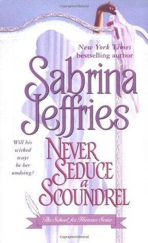 Never Seduce a Scoundrel: The School For Heiresses Series Vol. 1
