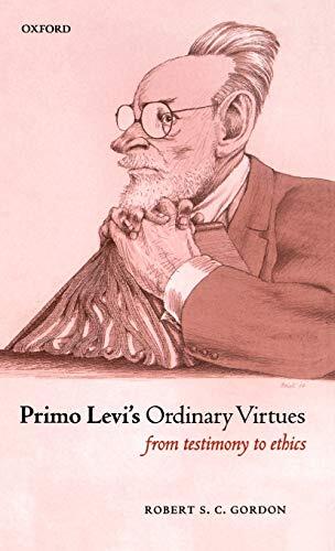 Primo Levi's Ordinary Virtues: From Testimony to Ethics