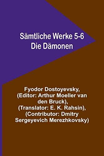 Sämtliche Werke 5-6: Die Dämonen