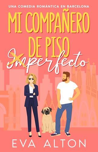 Mi Compañero de Piso Imperfecto: una comedia romántica de convivencia forzada