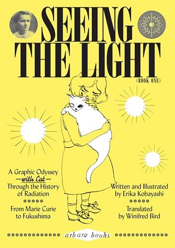 Seeing the Light: A Graphic Odyssey - with Cat - Through the History of Radiation