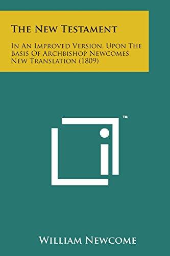 The New Testament: In an Improved Version, Upon the Basis of Archbishop Newcomes New Translation