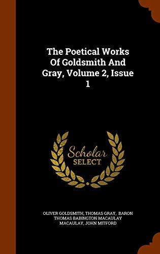 The Poetical Works Of Goldsmith And Gray, Volume 2, Issue 1