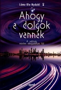 Ahogy a dolgok vannak - Korszerű bevezetés Buddha tanításaiba