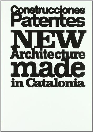 Construcciones Patentes: Nueva arquitectura hecha en Cataluña