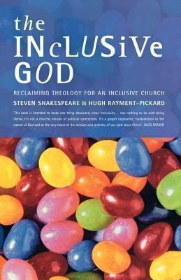 The Inclusive God: Reclaiming Theology for an Inclusive Church