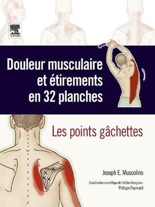 Douleur musculaire et étirements en 32 planches: Les points gâchettes
