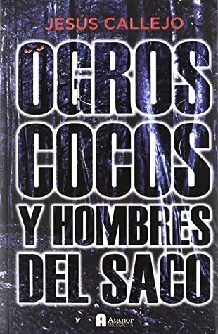 Ogros, Cocos y Hombres del Saco