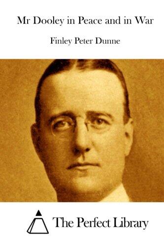 Mr Dooley in Peace and in War