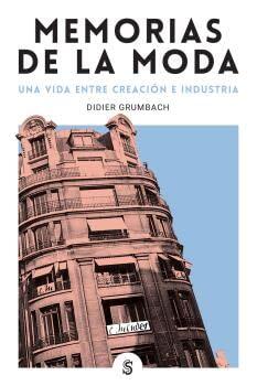 Memorias De La Moda: Una Vida Tra Creación E Industria