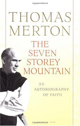 The Seven Storey Mountain by Thomas Merton