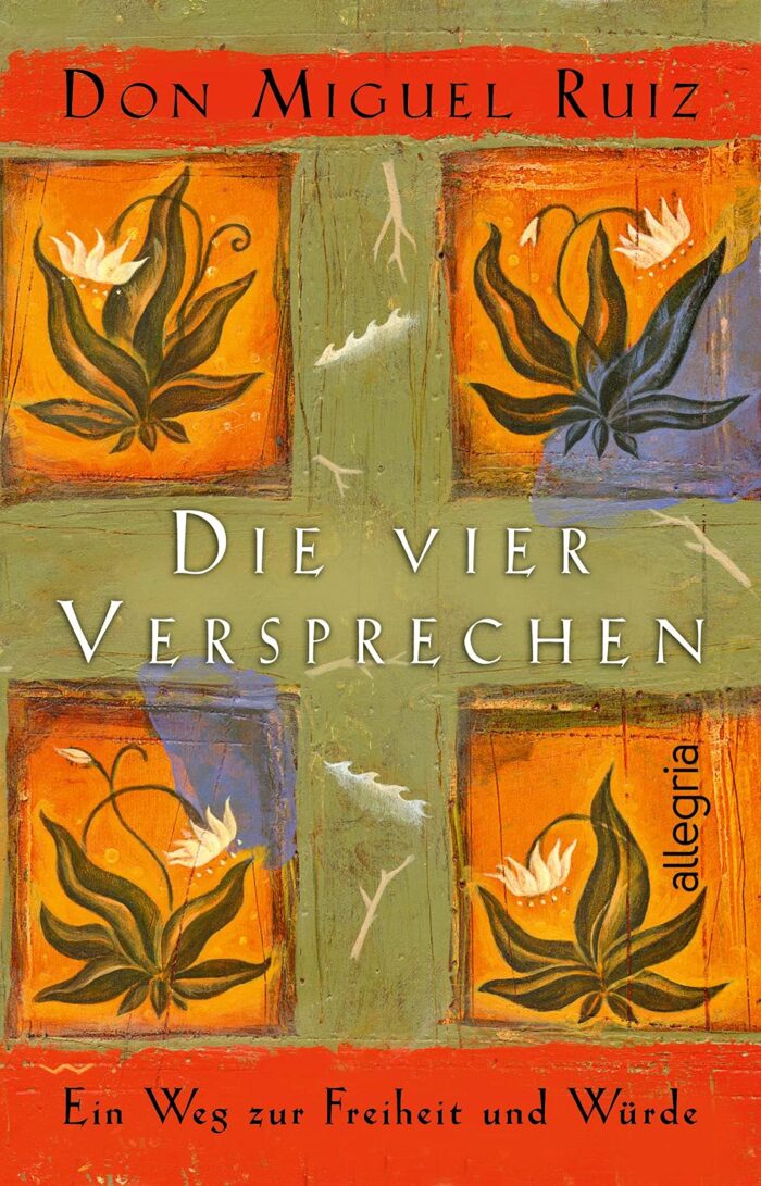 Die vier Versprechen: Ein Weg zur Freiheit und Würde | Nr. 1 Bestseller: Der spirituelle Klassiker für ein erfülltes und glückliches Leben im Sinne der Tolteken