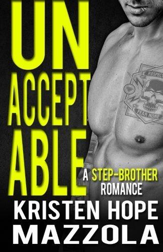 Unacceptable: A Step-Brother Romance: An Unacceptables MC Romance by Kristen Hope Mazzola