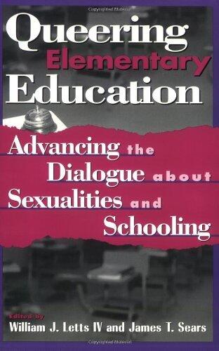 Queering Elementary Education: Advancing the Dialogue about Sexualities and Schooling (Curriculum, Cultures, and