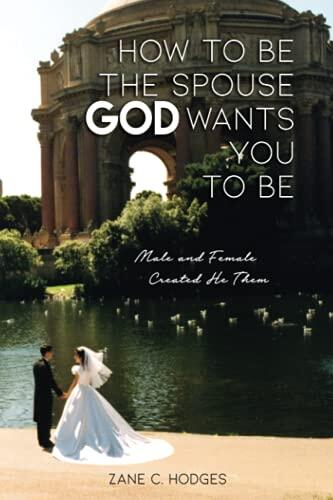 How to Be the Spouse God Wants You to Be: Male and Female Created He Them