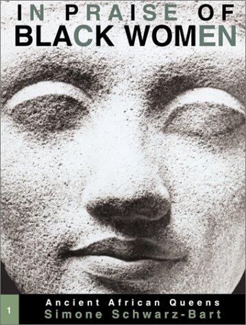In Praise of Black Women (Volume 1): Ancient African Queens
