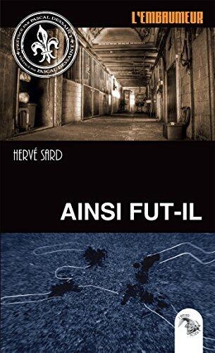 Ainsi fut-il (l'Embaumeur t. 2)
