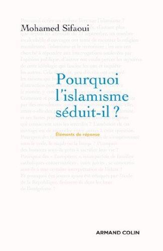 Pourquoi l'islamisme séduit-il ? (Hors Collection)