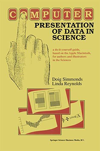 Computer Presentation of Data in Science: a do-it-yourself guide, based on the Apple Macintosh, for authors and illustrators in the Sciences