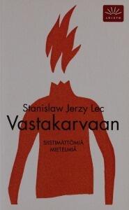 Vastakarvaan - Siistimättömiä mietelmiä