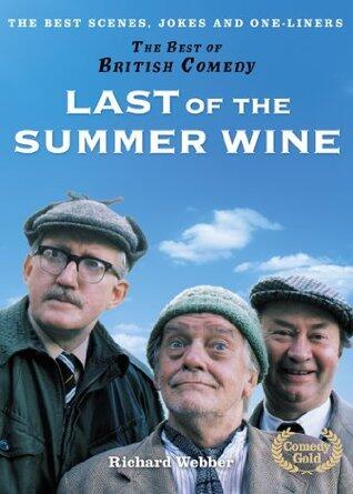 Last of the Summer Wine: An Illustrated Guide to the Queen's Favourite Show with Classic Gags