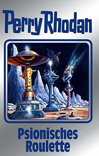 Perry Rhodan 146: Psionisches Roulette (Silberband): 4. Band des Zyklus "Chronofossilien" (Perry Rhodan-Silberband)