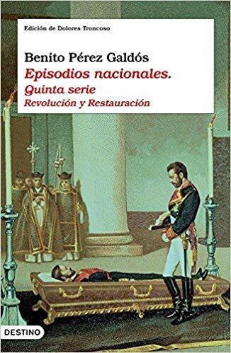 Episodios nacionales, Quinta serie: Revolución y Restauración