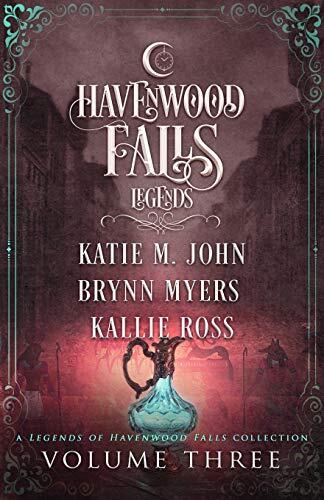 Legends of Havenwood Falls Volume Three (A Legends of Havenwood Falls Collection)