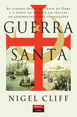 Guerra Santa, As Viagens Épicas de Vasco da Gama