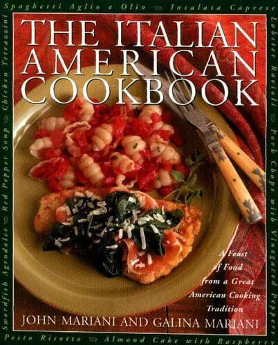 Italian American Cookbook: A Feast of Food From a Great American Cooking Tradition