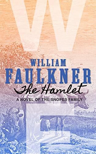 The Hamlet: A Novel of the Snopes Family