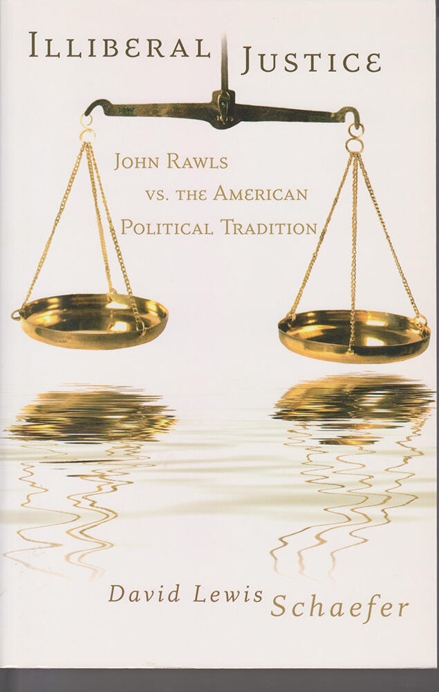 Illiberal Justice: John Rawls vs. the American Political Tradition