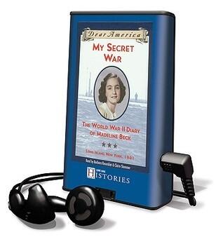 My Secret War: The World War II Diary of Madeline Beck, Long Island, New York 1941