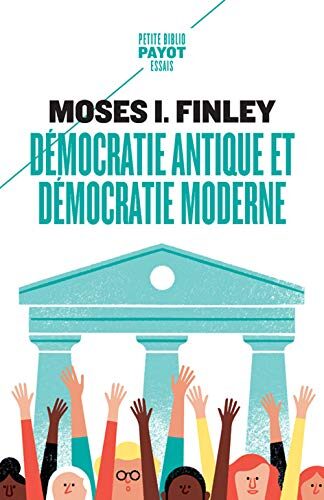 Démocratie antique et démocratie moderne_1_ere_ed (Petite Bibliothèque Payot)