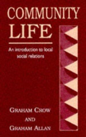 Community Life: Introduction to Local Social Relationships (Studies in Sociology)