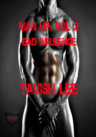 Man Up Vol 2: Bad Influence