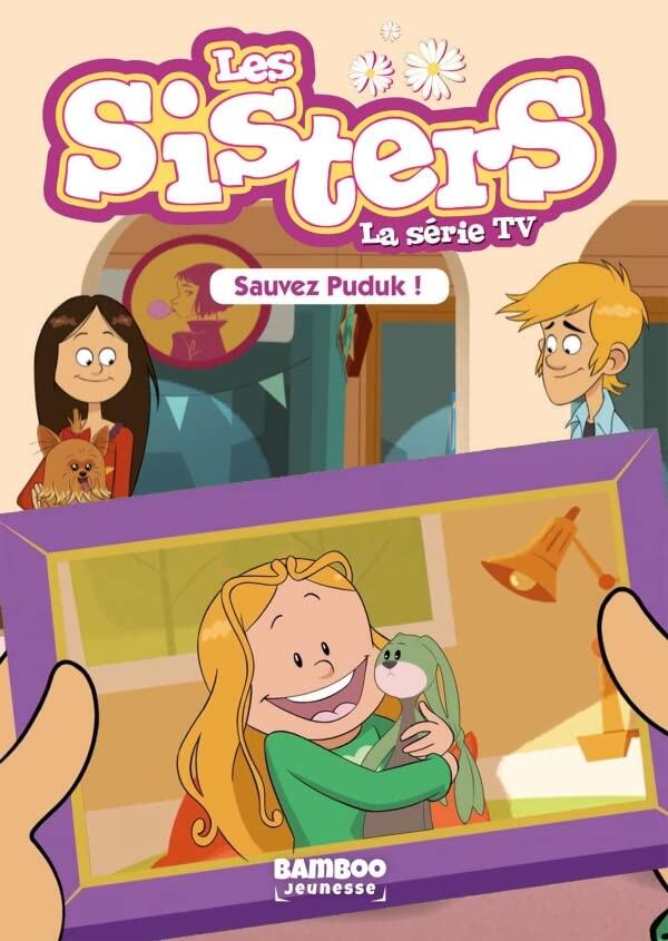 Les Sisters - La Série TV - Poche - tome 12: Sauvez Puduk !