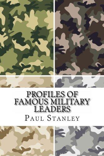 Profiles of Famous Military Leaders