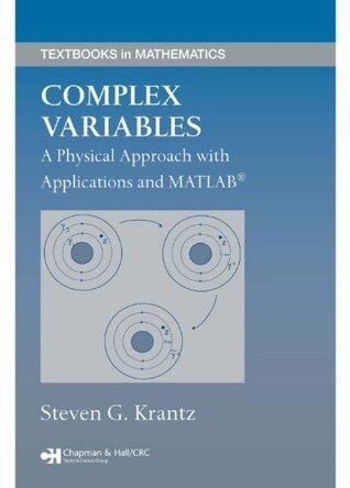 Complex Variables: A Physical Approach with Applications and MATLAB