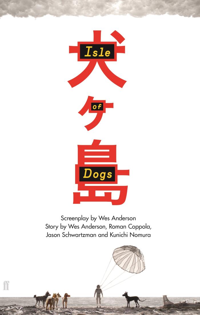 Isle Of Dogs: The Screenplay