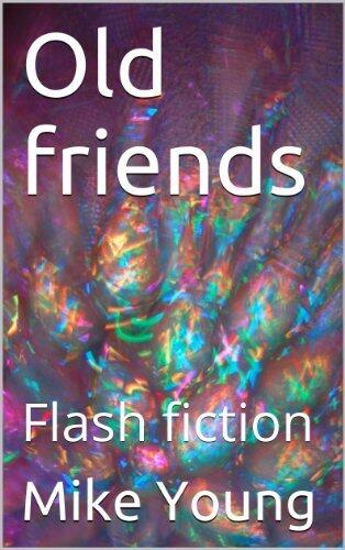 Old friends: Flash fiction