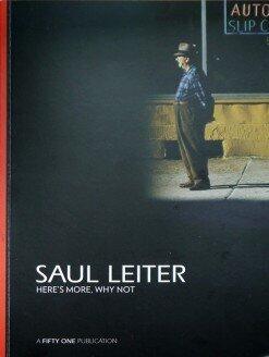 SAUL LEITER HERE'S MORE, WHY NOT