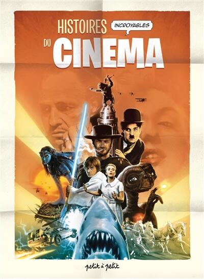 Histoires incroyables du cinéma, tome 1